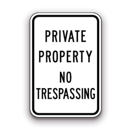 Orafol 12'' X 18'' Private Property No Trespassing Sign, Alum .080, Laminated, Oralite 9900 Reflective R7406